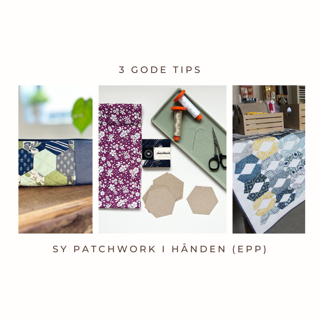 Sy patchwork i hånden - tips!